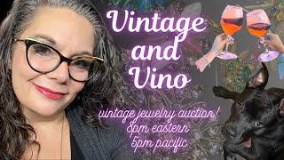 Vintage and Vino - Vintage Jewelry Live Sale and Happy Hours - 8pm EST/ 5pm PST