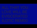 Ben Frost - All That You Love Will Be Eviscerated (Lotic Remix) (Official Audio)