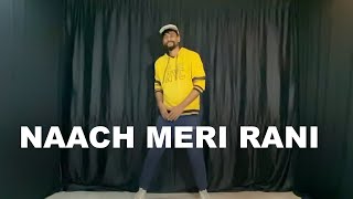 Naach Meri Rani Dance Cover| Guru Randhawa Feat. Nora Fatehi
