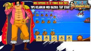 TIPS MISI EKPEDISI 12/12 AGAR YONKO KITA 200% DAN SELESAIKAN MISI BAZOKA - One Piece Burning Will