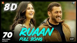 Ruaan Full Song | Tiger 3 | Salman Khan, Katrina Kaif | Pritam Arijit Singh,Irshad Kamil New Song 8D