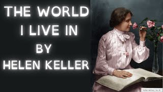 The world I live in by Helen Keller audiobook