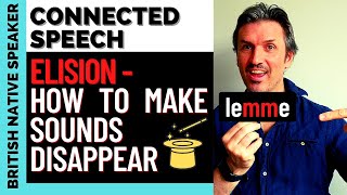 CONNECTED SPEECH: How to Make Sounds DISAPPEAR Using ELISION!