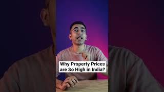 Why Property Prices are so High in India ?