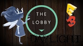 E3 Update, Daylight, Child of Light - The Lobby [Full Episode]