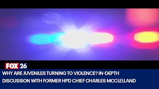 Why are juveniles turning to violence? In-depth discussion with former HPD Chief Charles McClelland