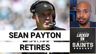 SEAN PAYTON RETIRES | What's Next For The New Orleans Saints?
