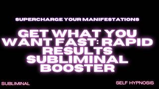 Instant Results: Rapid Manifestation Subliminal Booster