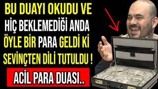 BU DUAYI OKUDU VE HİÇ BEKLEMEDİĞİ ANDA ÖYLE BİR PARA GELDİ Kİ SEVİNÇTEN DİLİ TUTULDU ACİL PARA DUASI