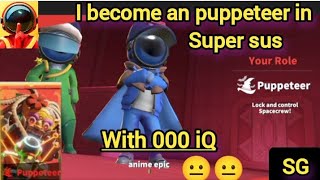 I become an puppeteer in Super sus| youtube shorts videos| super gaming| episode 17