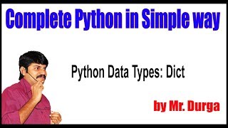 Fundamental Data Types ||   Python Data Types: Dict Data Type|| by Durga Sir