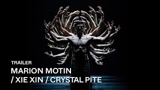 [TRAILER] Marion Motin /​ Xie Xin /​ Crystal Pite