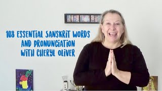 108 Essential Sankrit Words And Pronunciation With Cheryl Oliver - Authentic Yoga \u0026 Teacher Training