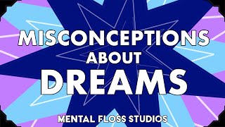 Misconceptions About Dreams | Mental Floss