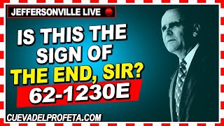 62-1230E Is This The Sign Of The End, Sir? ★ Branham Tabernacle Live Joseph Branham