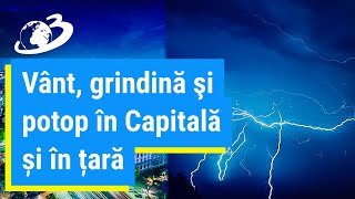 Furtună în Bucureşti! Meteorologii de aşteaptă la vânt, grindină şi potop