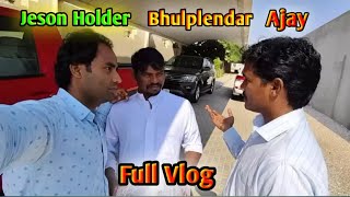 Jason holder Bhulplendar Ajay Full Vlog Bhulplendar Qatar Vlog