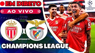 🔴AS MÓNACO X BENFICA ( EM DIRETO ) LIGA DOS CAMPEÕES | JOGO AO VIVO