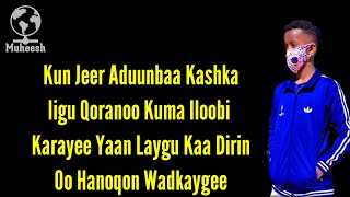 Cabdi Wali Omar || Heestii Kun Jeer Aduunbaa Kashka iigu Qoranoo || Lyrics 2022