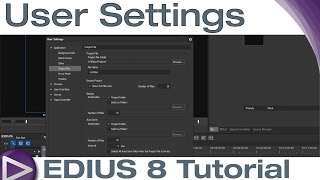 EDIUS 8 Basic Tutorial: User Settings