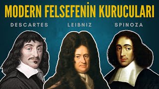 Modern Felsefenin Üç Dehası - Descartes, Spinoza ve Leibniz Felsefeyi Nasıl Değiştirdi?