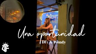 DF x Wendy - Una oportunidad (Video Oficial)