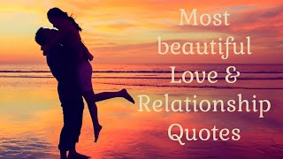 Most beautiful Love quotes and Relationship quotes | Love quotes | Relationship quotes
