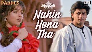 Nahin Hona Tha Lekin Ho Gaya | Shahrukh Khan | Alka Yagnik | Udit Narayan | Pardes