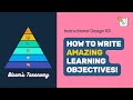 How to Write Learning Objectives Using Bloom's Taxonomy! 📚 (Instructional Design 101)