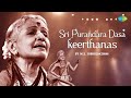 Sri Purandara Dasa keerthanas by M.S. Subbulakshmi | Narayana | Naneke Badavanu | Carnatic Music