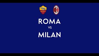 ROMA - MILAN | 1-2 Live Streaming | SERIE A