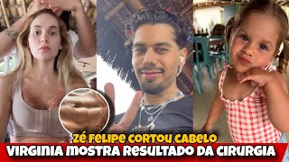 Virginia mostra resultado da cirurgia/ Zé Felipe cortou cabelo