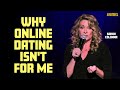 Why Online Dating Isn't For Me - Sarah Colonna