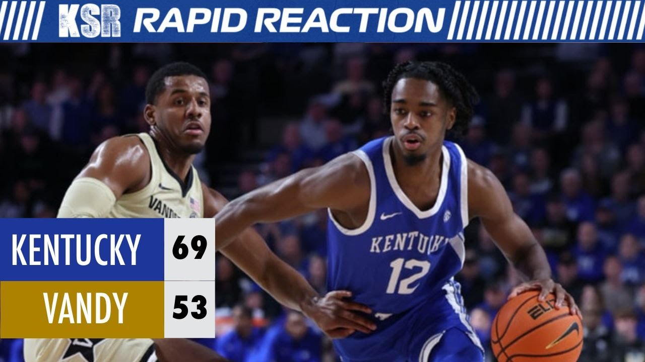 Kentucky Basketball Keeps Rolling; Beats Vanderbilt 69-53 | Rapid ...