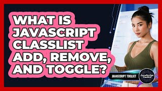 What Is JavaScript classList Add, Remove, And Toggle? - JavaScript Toolkit