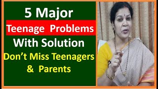 5 Major Teenage Problems With Solution - Must Talk For Teenagers & For Their Par