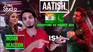 Aatish song | coke studio || INDIAN REACTION | Shuja Haider and Aima Baig