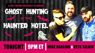 Live GHOST HUNTING at the HAUNTED HOTEL! with Vets Talkin’