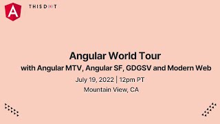 Angular World Tour with Angular MTV, Angular SF, GDGSV and Modern Web