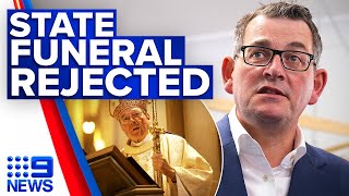 ‘Distressing:’ Victorian Premier turns down state funeral for George Pell | 9 News Australia