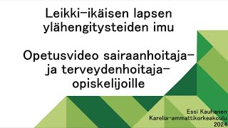 Leikki-ikäisen lapsen ylähengitysteiden imu - opetusvideo