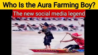Who Is the Aura Farming Boy? The Untold Story Behind TikTok's Viral Boat Dance