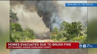 Homes in Highlands County evacuated due to brush fire
