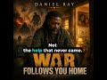 “War Follows You Home”