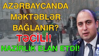 Azərbaycanda məktəblər BAĞLANIR? - Nazirlik ELAN ETDİ!