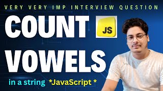 Count Vowels in a String using JavaScript 🔥 | JavaScript Interview Question | Sigma Tech Rohit