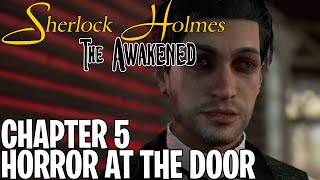 Sherlock Holmes The Awakened - Chapter 5: The Horror at the Door Step by Step Walkthrough