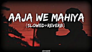 Aaja We Mahiya Aaja | Slowed + Reverb | Imran Khan | Death Gun