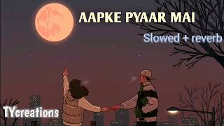 Aapke pyaar mai | slowed+reverb| male version| old melody| lofi music channel | Alka Yagnik ❤️
