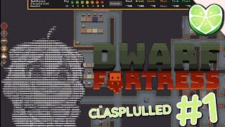 Dwarf Fortress | The Chronicle of Clasplulled Part 1
